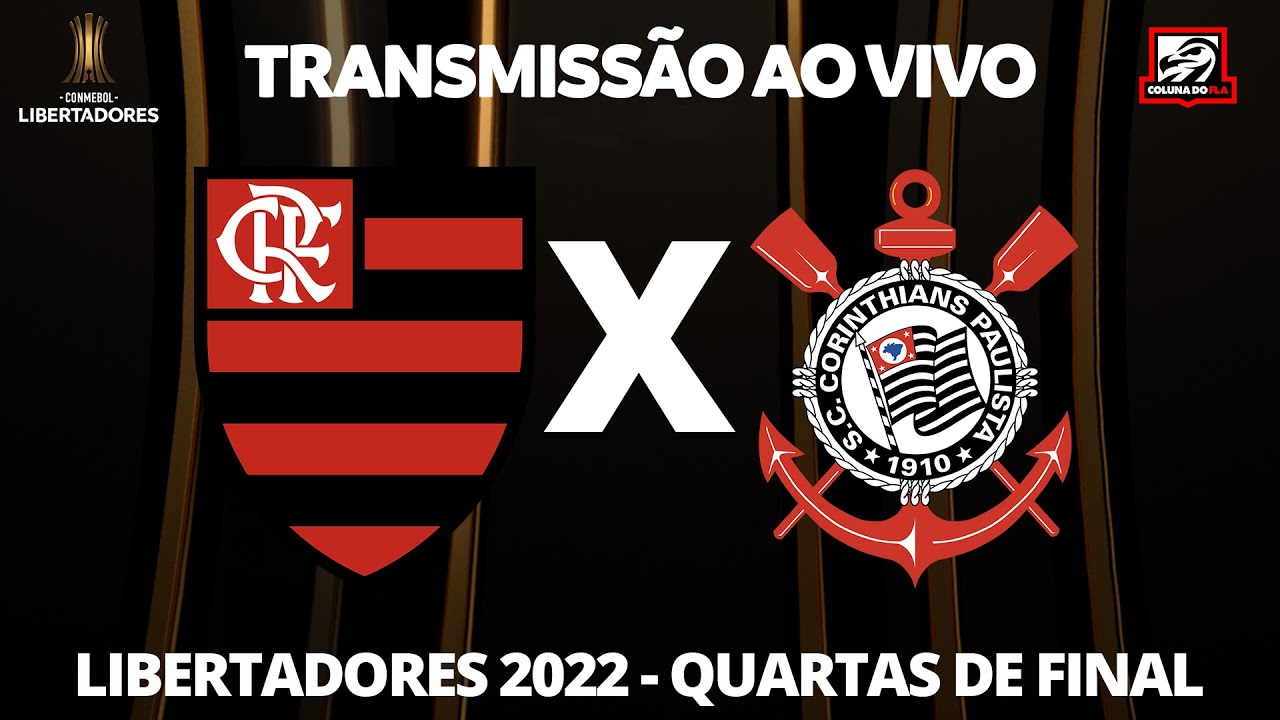 Flamengo x Corinthians - AO VIVO  CONMEBOL Libertadores - QUARTAS DE FINAL  - JOGO 2 