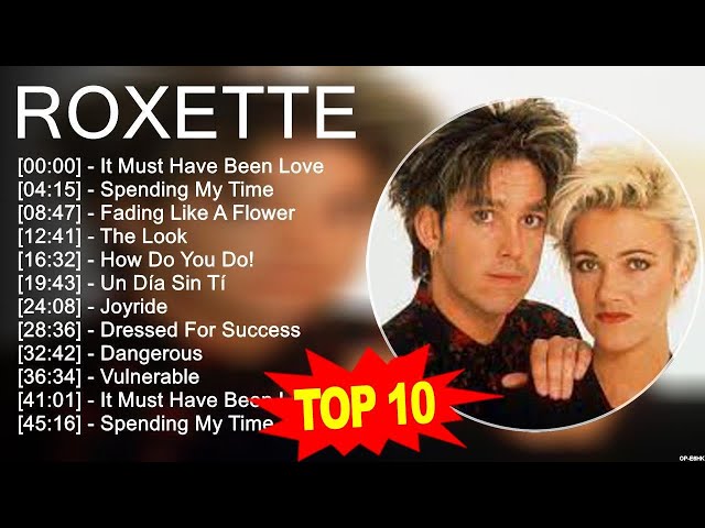 R o x e t t e Greatest Hits ☀️ 70s 80s 90s Oldies But Goodies Music ☀️ Best Old Songs class=