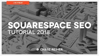 Squarespace 2018 SEO Tutorial