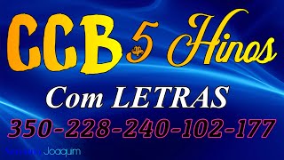 HINOS CCB COM LETRAS - 5 HINOS SELECIONADOS 350-228-240-102-177 - LOUVE E CANTE