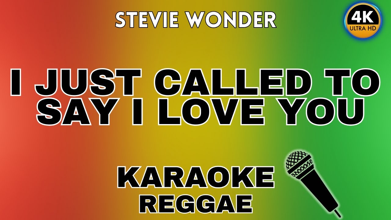 I Just Called to Say I Love You (Reggae Karaoke) -  Stevie Wonder