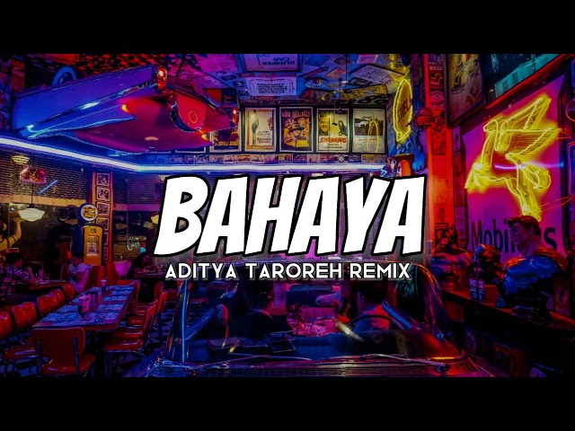 DJ TIKTOK - BAHAYA ( ADITYA TAROREH ) - NEW!!! 2023 class=