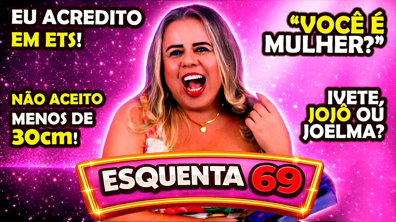 “Eu não aceito menos de 30cm!” 😈 | ESQUENTA 69 com Paty Delli
