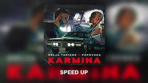 RELJA TORINNO X POPOVSKA - KARMINA (SPEED UP)
