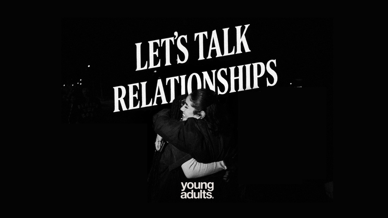 LET’S TALK RELATIONSHIPS | elevation young adults