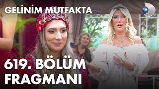Gelinim Mutfakta 619 .Bölüm Fragmanı
