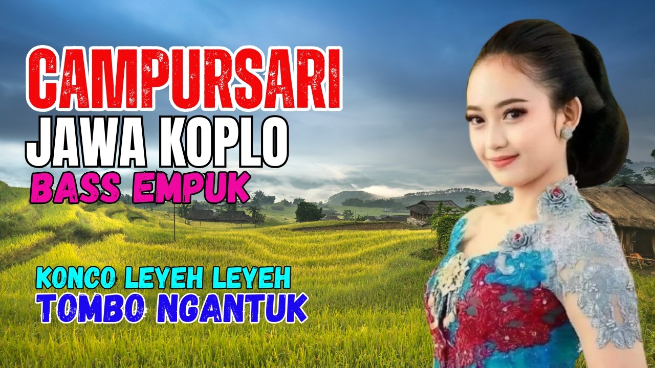 KUMPULAN CAMPURSARI DANGDUT JAWA KOPLO TOMBO NGANTUK KONCO LEYEH LEYEH