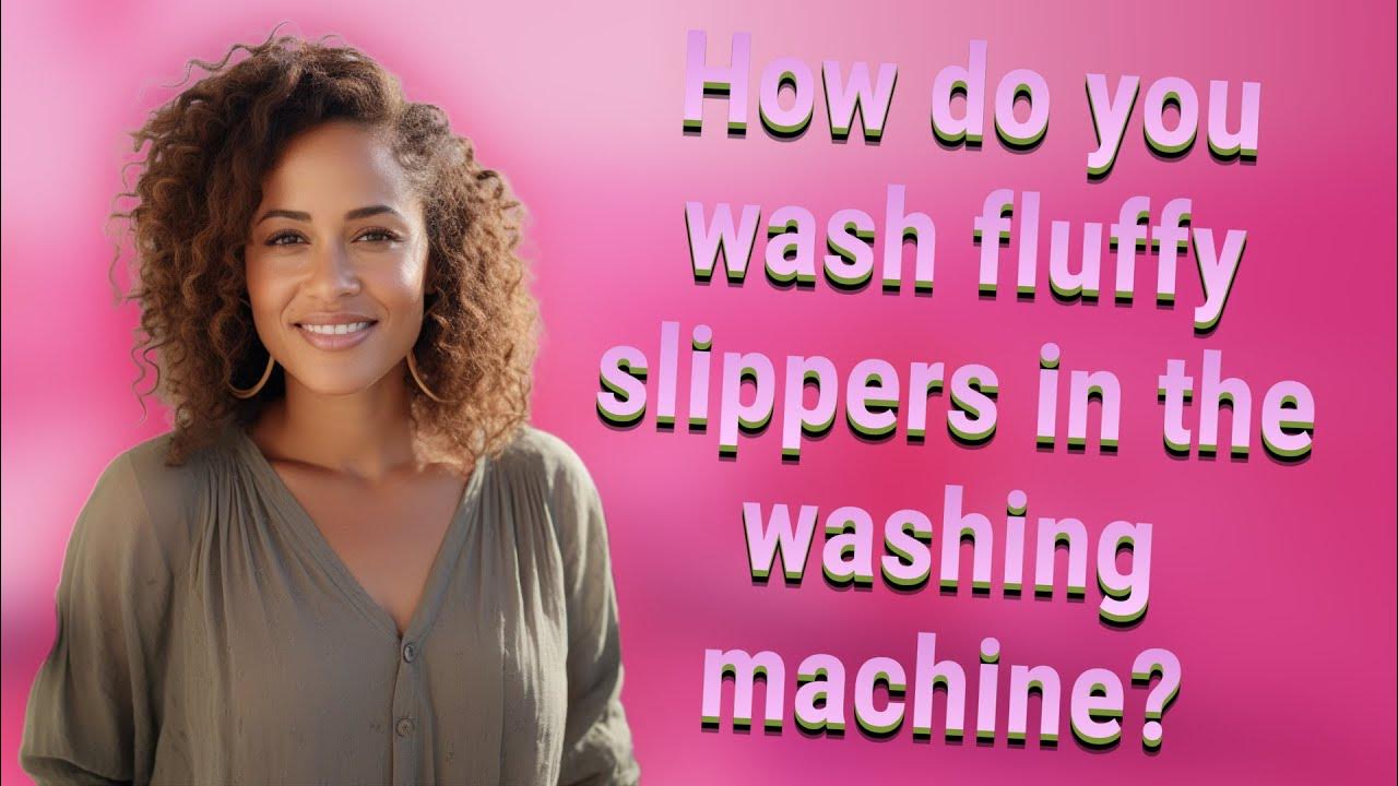 How do you wash fluffy slippers in the washing machine? YouTube