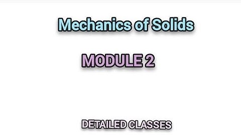 PART 2-Mechanics Of Solids- Module 2| Sem 3|FULL VIDEO LECTURES 💯💥#ktubtech #mechanics