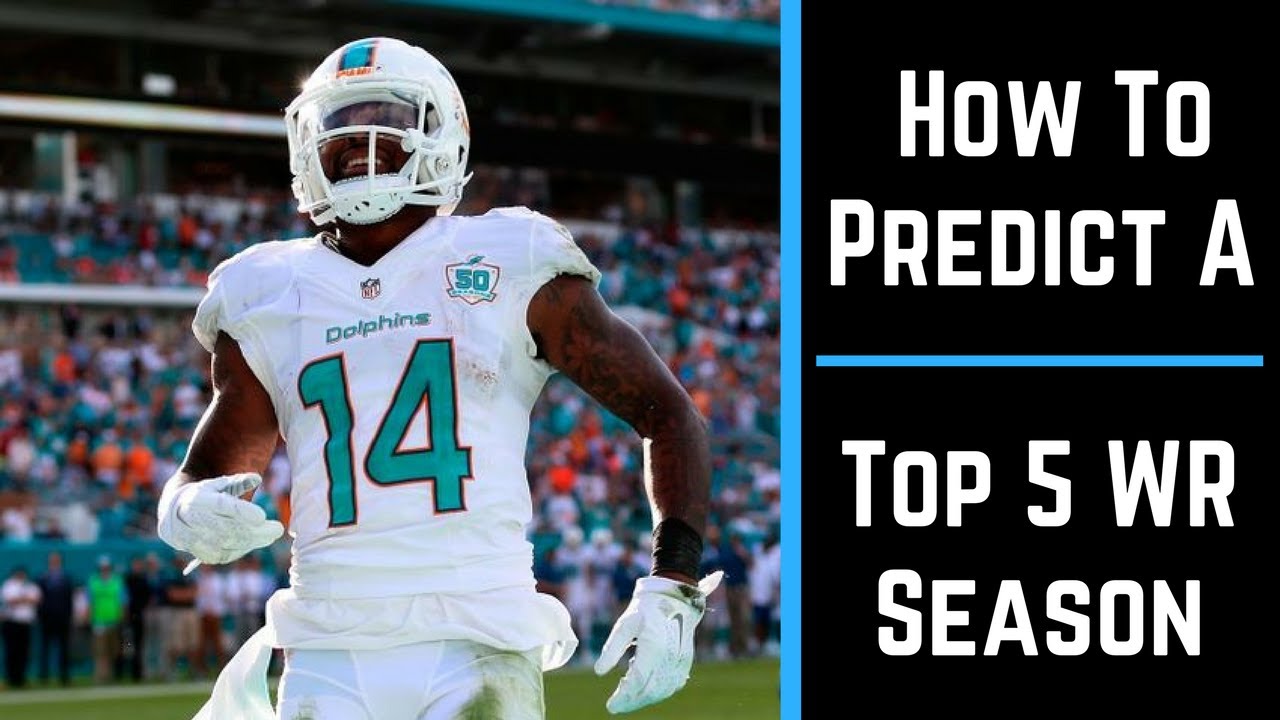 2017 Fantasy Football: HOW TO PREDICT A TOP 5 WR