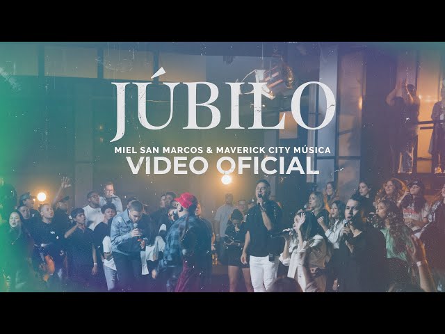 JUBILO - Miel San Marcos & Maverick City Musica - Video oficial class=