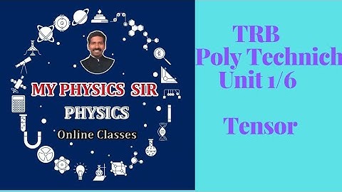 TRB POLYTECHNIC PHYSICS UNIT 1/6 TENSOR