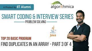 Find Duplicates in an Array (JAVA) -Part 3 of 4 || Smart Coding & Interview Series || Algorithmica