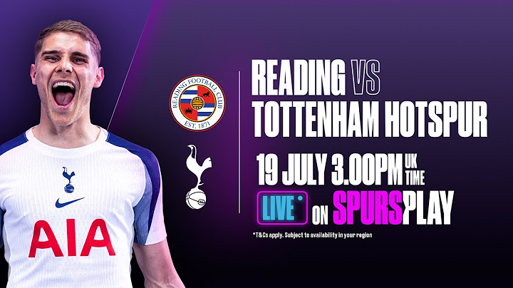 Pre-season LIVE | Reading v Tottenham Hotspur