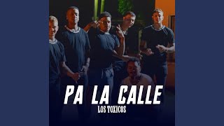 Video thumbnail of "Los Toxicos - Pa`la calle"