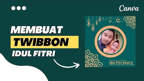 Cara Buat Twibbon Idul Fitri di Canva  | Free Template