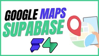 [FLUTTERFLOW] SUPABASE INTEGRATED WITH GOOGLE MAPS