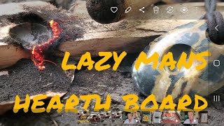 Lazy mans hearth board