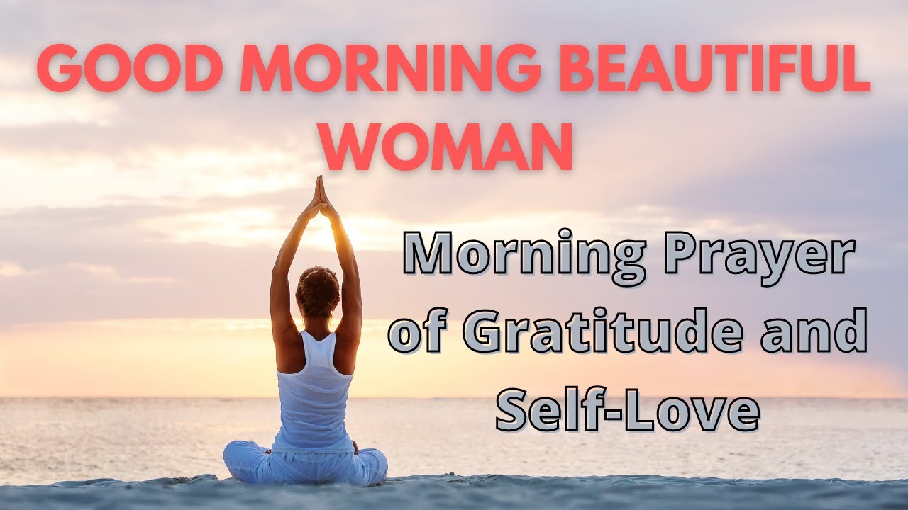TWO-MINUTE MORNING PRAYER FOR WOMEN OF GRATITUDE AND SELF-LOVE ...