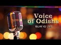 youtube voice live for odisha  by bijay iq live