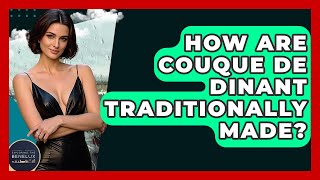 How Are Couque De Dinant Traditionally Made? - Exploring The Benelux