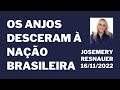 Os Anjos desceram à Nação Brasileira, por Josemery Resnauer, 16/11/2022: