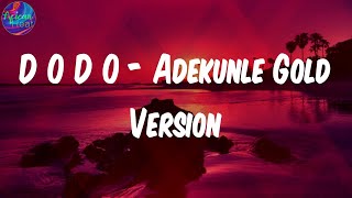 (Lyrics) D O D O - Adekunle Gold Version - Tayc Resimi