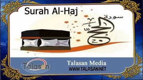 22. Surat Al-Haj - Ahmed Mohamed Taher ^ الشيخ أحمد محمد طاهر- سورة الحج