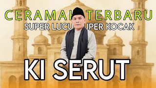 TERBARU CERAMAH KI SERUT