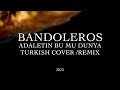 Bandoleros Adaletin Bu Mu Dunya