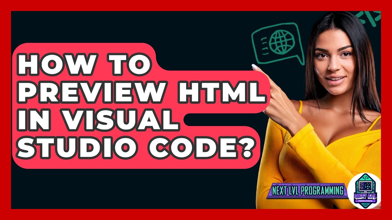 How To Preview HTML In Visual Studio Code? - Next LVL Programming - YouTube