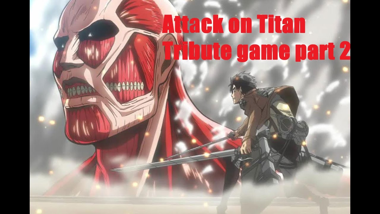 Attack on Titan Tribute Game Part 2 - YouTube
