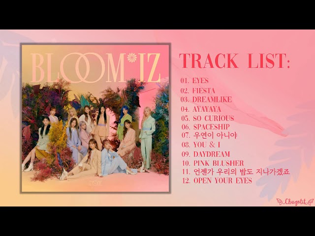 Full Album] IZ*ONE (아이즈원) - 1st Album 'BLOOM*IZ' - YouTube