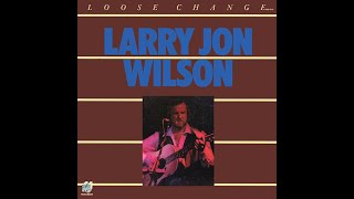 Why You Been Gone So Long | Larry Jon Wilson | Loose Change | 1977 Monument Records LP