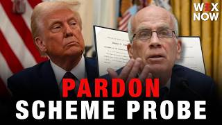 Democrats investigate alleged ‘pay to play’ pardon scheme in Trump White House
