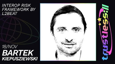 [trustless://eil] Bartek Kiepuszewski - Interop Risk Framework by L2BEAT