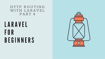 Laravel For Beginners | Part-4 - HTTP Routing with Laravel
