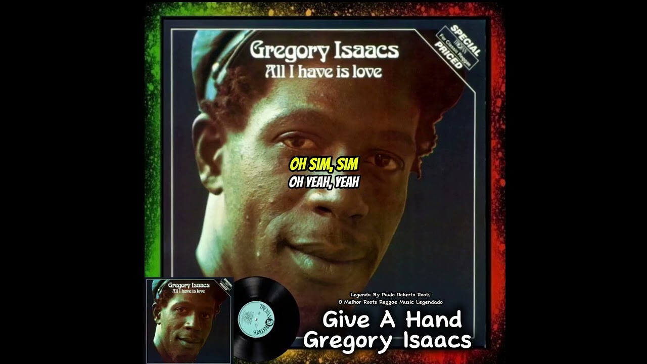 Gregory Isaacs - Give A Hand ( Reggae Legendado ) Lyric - YouTube