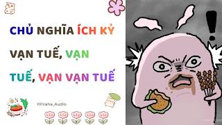【FULL】Chủ Nghĩa Ích Kỷ Vạn Tuế, Vạn Tuế, Vạn Vạn Tuế // Hihihaha Audio
