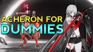 ACHERON FOR DUMMIES! - A Simple Guide to Acheron | Honkai Star Rail