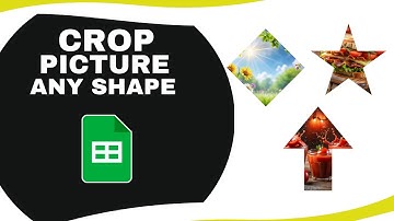 How to Crop Picture to Any Shape Using in Google Sheets