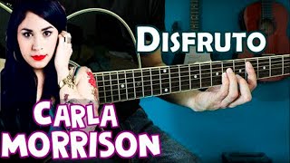 Video thumbnail of "Disfruto - Carla Morrison - Tutorial de Guitarra"