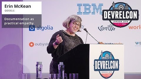 Documentation as practical empathy --  Erin McKean -- DevRelCon London 2018