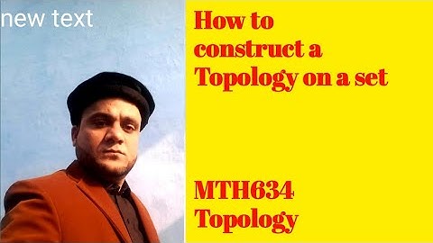 Example no A  :How to construct a topology  Math634   Topology