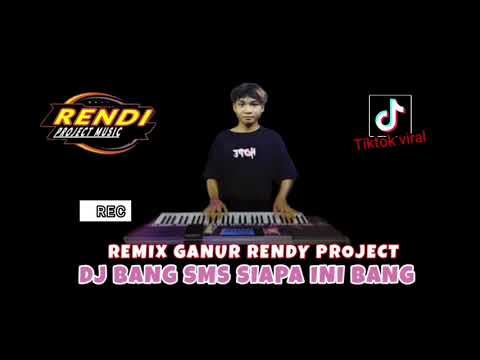 DJ Bang Sms Siapa ini Bang Remix Orgen tunggal By Rendy Project Terbaru 2026