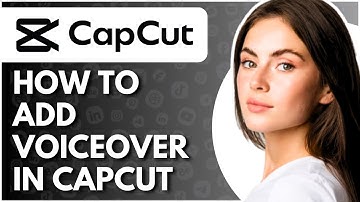 How to Add Voiceover in CapCut - Full Guide