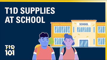 U-M Type 1 Diabetes 101 | Module 9 | T1D Supplies at School