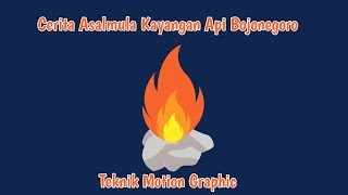 Cerita Asal Mula Kayangan Api Bojonegoro | Motion Graphic