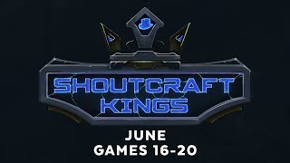 ShoutCraft Kings June - Games 16-20