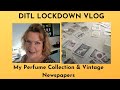 DITL Lockdown Vlog: My Perfume Collection & Vintage Newspapers